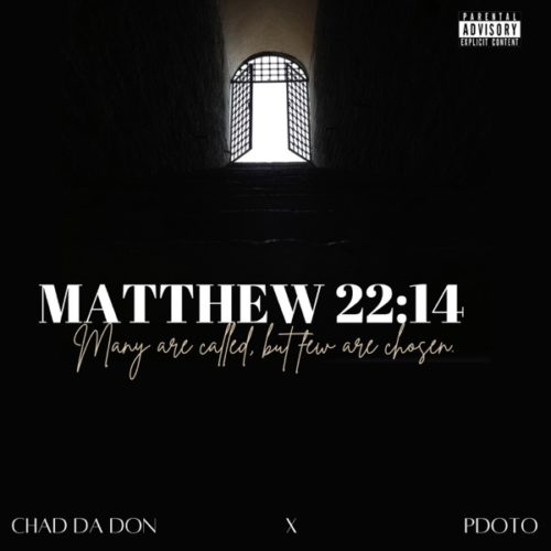 Chad Da Don & Pdot O – Matthew 22:14 EP